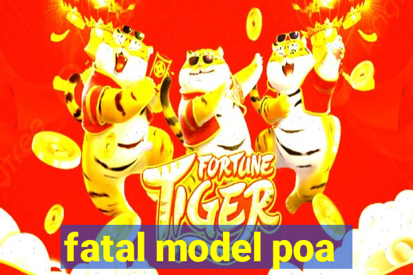 fatal model poa